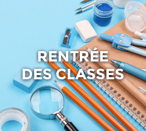 RENTRÉE DES CLASSES